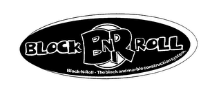 BLOCK BNR ROLL BLOCK-N-ROLL-THE BLOCK AND MARBLE CONSTRUCTION SYSTEM. logo