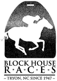 BLOCK HOUSE R·A·C·E·S ~ TRYON, NC SINCE 1947 ~ logo