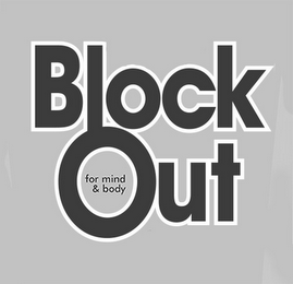 BLOCKOUT FOR MIND & BODY