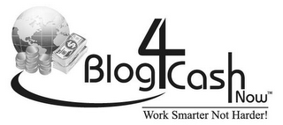 BLOG 4 CASH NOW WORK SMARTER NOT HARDER logo