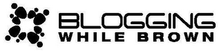 BLOGGING WHILE BROWN logo