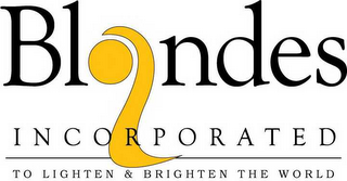 BLONDES INCORPORATED TO LIGHTEN & BRIGHTEN THE WORLD logo