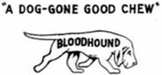 BLOODHOUND "A DOG-GONE GOOD CHEW" logo