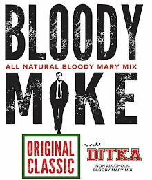 BLOODY MIKE ALL NATURAL BLOODY MARY MIXORIGINAL CLASSIC MIKE DITKA logo