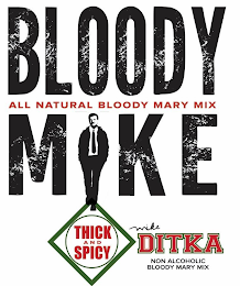 BLOODY MIKE ALL NATURAL BLOODY MARY MIXTHICK AND SPICY MIKE DITKA logo