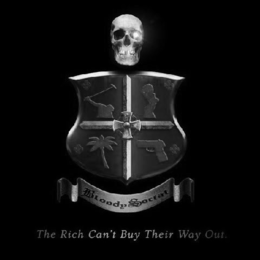 BLOODY SOCIAL THE RICH CAN'T BUY THEIR WAY OUT logo