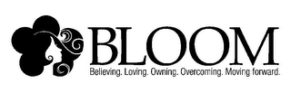 BLOOM BELIEVING. LOVING. OWNING. OVERCOMING. MOVING FORWARD. logo
