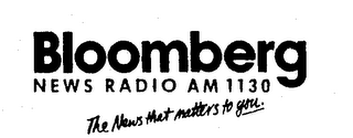 BLOOMBERG NEWS RADIO AM 1130 THE NEWS THAT MATTERS TO YOU. logo