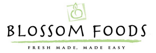 BLOSSOM FOODS FRESH MADE, MADE EASY logo