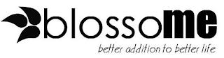 BLOSSOME BETTER ADDITION TO BETTER LIFE logo