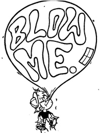BLOW ME. logo