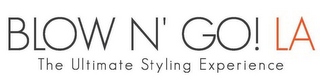 BLOW N' GO! LA THE ULTIMATE STYLING EXPERIENCE logo