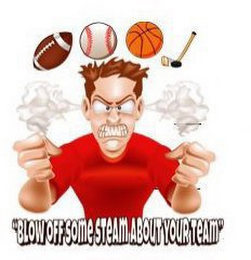 BLOW OFF SOME STEAM ABOUT YOUR TEAM logo