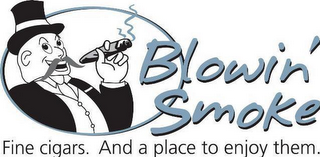 BLOWIN' SMOKE FINE CIGARS. AND A PLACE TO ENJOY THEM. logo
