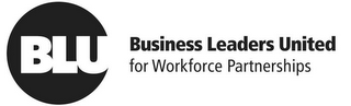 BLU BUSINESS LEADERS UNITED FOR WORKFORCE PARTNERSHIPS logo