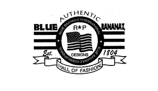 BLUE AUTHENTIC BANANAZ BLUE BANANAZ INTERNATIONAL R*P DESIGNS EST. 1804 HALL OF FASHION logo