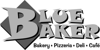 BLUE BAKER BAKERY PIZZERIA DELI CAFE
