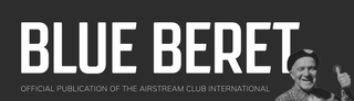 BLUE BERET OFFICIAL PUBLICATION OF THE AIRSTREAM CLUB INTERNATIONAL logo