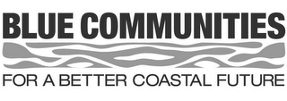 BLUE COMMUNITIES FOR A BETTER COASTAL FUTURE logo