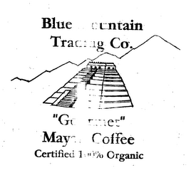BLUE MOUNTAIN TRADING CO. "GOURMET" MAYAN COFFEES CERTIFIED 100% ORGANIC logo