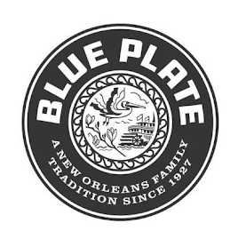 BLUE PLATE A NEW ORLEANS FAMILY TRADITION SINCE 1927 logo