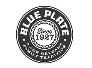 BLUE PLATE SINCE 1927 A NEW ORLEANS FAMILY TRADITION logo