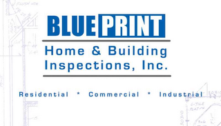 BLUE PRINT HOME & BUILDING INSPECTIONS, INC. RESIDENTIAL * COMMERCIAL * INDUSTRIAL logo