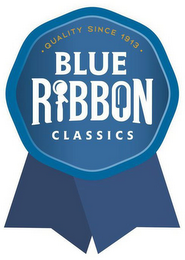 BLUE RIBBON CLASSICS · QUALITY SINCE 1913 · logo