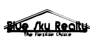 BLUE SKY REALTY THE FLEXIBLE CHOICE logo