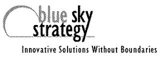 BLUE SKY STRATEGY, INNOVATIVE SOLUTIONS WITHOUT BOUNDARIES; EACH SOLUTION IS AS UNIQUE AS A SNOWFLAKE logo