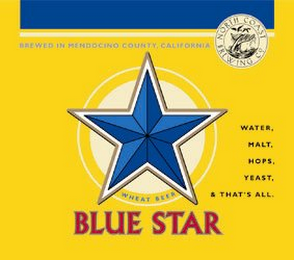 BLUE STAR WHEAT BEER WATER, MALT, HOPS ,YEAST, AND THAT'S ALL, BREWED IN MENDOCINO COUNTY, CALIFORNIA NORTH COAST BREWING CO. logo