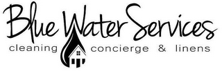 BLUE WATER SERVICES CLEANING CONCIERGE & LINENS logo