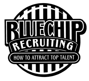 BLUECHIP RECRUITING HOW TO ATTRACT TOP TALENT logo