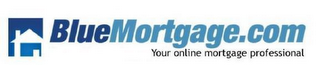 BLUEMORTGAGE.COM YOUR ONLINE MORTGAGE PROFESSIONAL logo