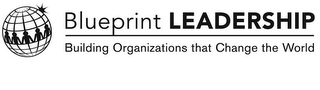 BLUEPRINT LEADERSHIP BUILDING ORGANIZATIONS THAT CHANGE THE WORLD logo