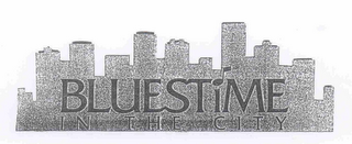 BLUESTIME IN THE CITY
