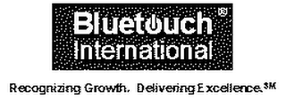 BLUETOUCH INTERNATIONAL RECO-ORGANINZ GROWTH. DELIVERING EXCELLENCE logo