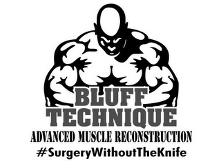 BLUFF TECHNIQUE ADVANCED MUSCLE RECONSTRUCTION #SURGERYWITHOUTTHEKNIFE logo