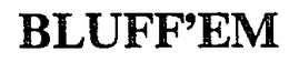 BLUFF'EM logo
