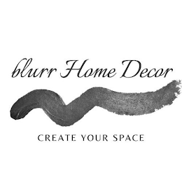 BLURR HOME DECOR CREATE YOUR SPACE logo