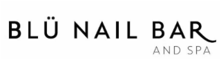 BLÜ NAIL BAR AND SPA