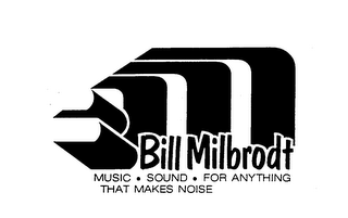 BM BILL MILBRODT MUSIC.SOUND.FOR ANYTHING THAT MAKES NOISE logo