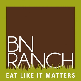 BN RANCH EAT LIKE IT MATTERS logo