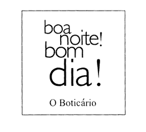 BOA NOITE! BOM DIA! O BOTICARIO logo