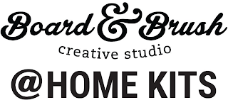 BOARD & BRUSH CREATIVE STUDIO @HOME KITS logo