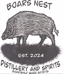 BOARS NEST DISTILLERY AND SPIRITS EST. 2024 BOARISHLY GOOD SPIRITS logo
