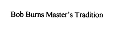 BOB BURNS MASTER'S TRADITION logo