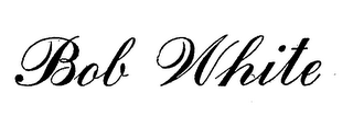 BOB WHITE logo