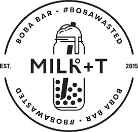BOBA BAR  ·  BOBAWASTED EST. MILK + T 2015 BOBA BAR · #BOBAWASTED logo