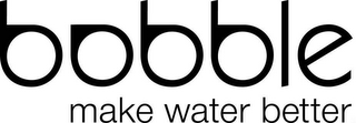 BOBBLE MAKE WATER BETTER logo
